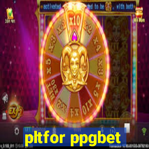 pltfor ppgbet